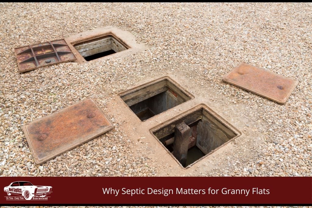 Why Septic Design Matters for Granny Flats